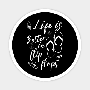 Life Is Better In Flip Flops, Cute Summer Gift For Teachers Vacation Magnet